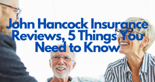 John Hancock Insurance Reviews, 5 Things You Need to Know
