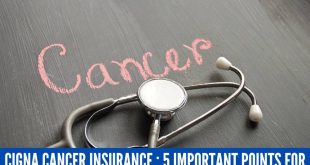 Cigna Cancer Insurance : 5 Important Points For You To Know