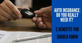 Auto insurance: Do You Really Need it? 2 Benefits You Should Know