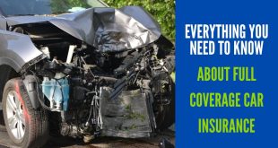 Everything You Need to Know About Full Coverage Car Insurance