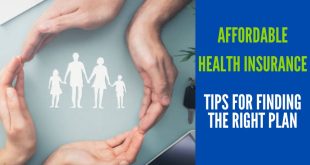 Affordable Health Insurance: Tips for Finding the Right Plan